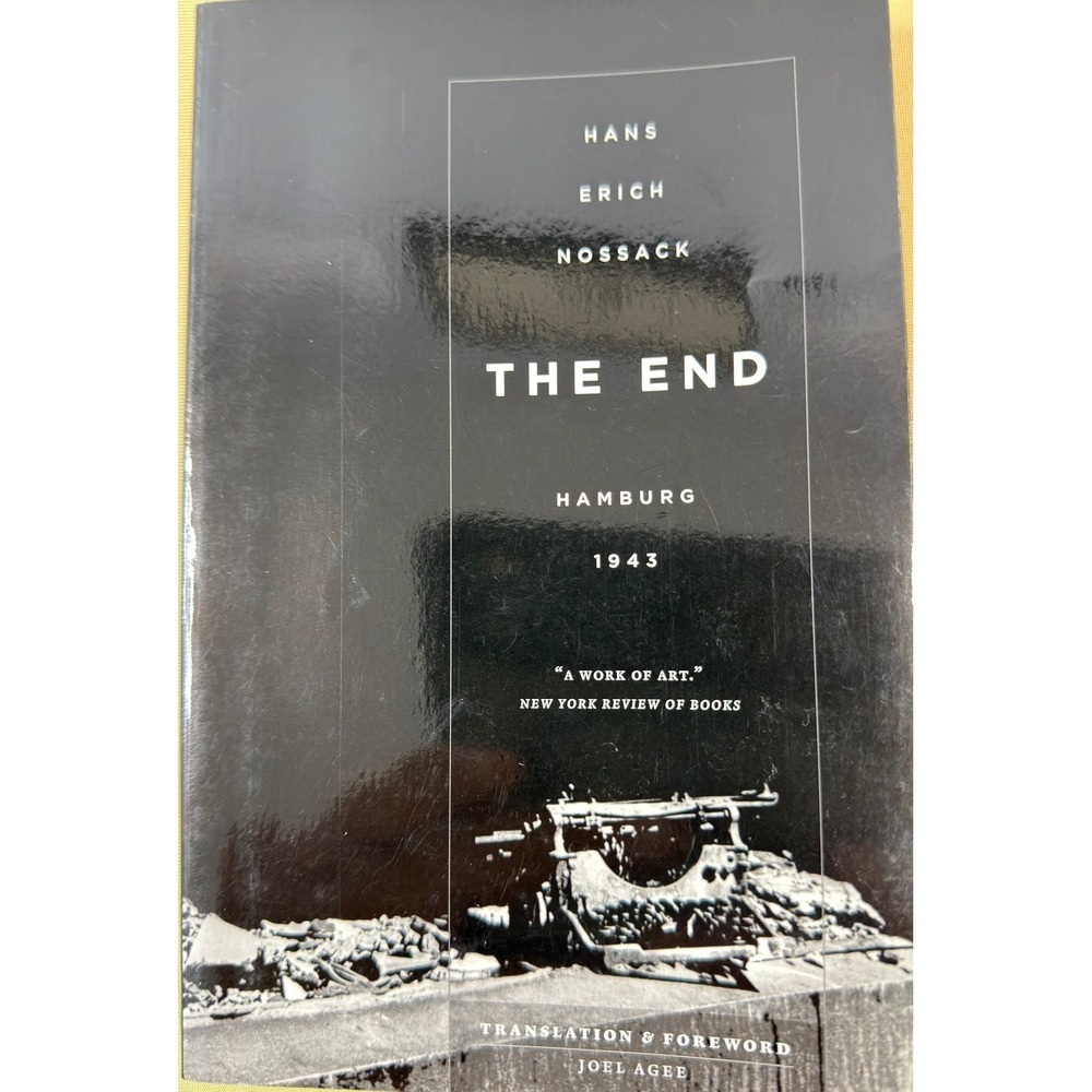 THE END HAMBURG 1943 Hans Erich Nossack Joel Agee WWII History Chicago
